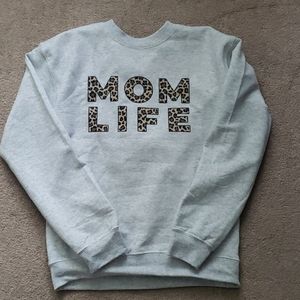 Mom Life Sweatshirt- S